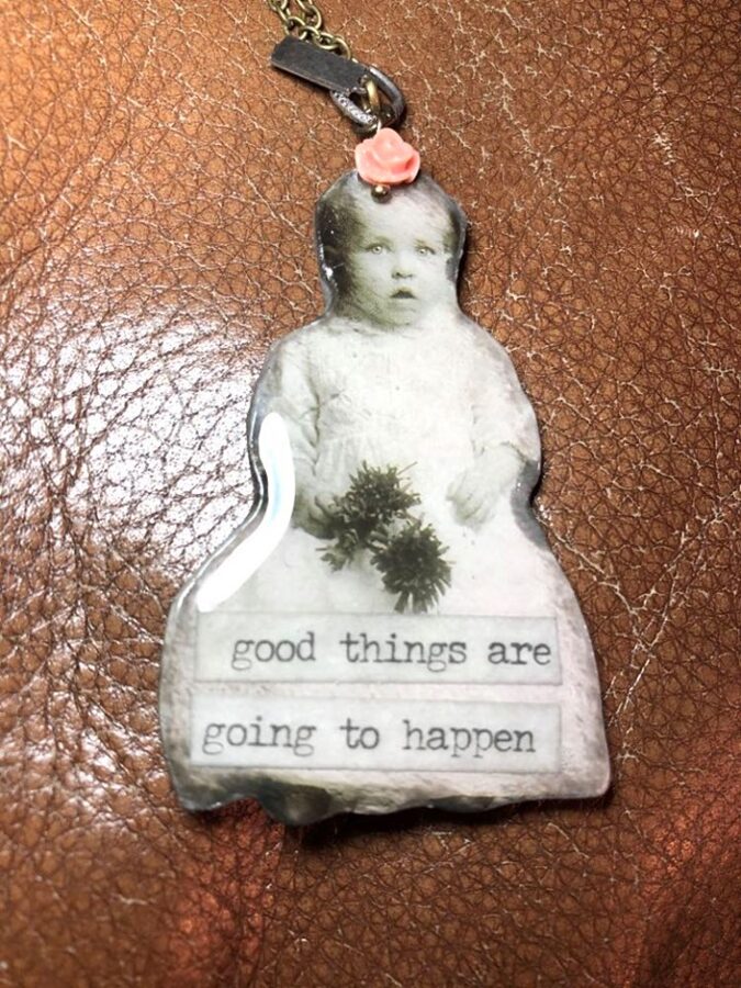 Good Things are Going to Happen, Baby Girl...necklace